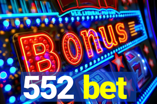 552 bet